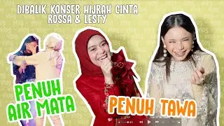 DIBALIK KONSER HIJRAH CINTA ROSSA & LESTY (Part 1)