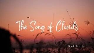 The Song of Clouds Book Trailer
