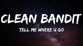 Clean Bandit, Tiësto & Leony - Tell Me Where U Go (Lyrics)