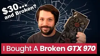 I Bought a Broken GTX 970 for $30...