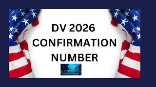 Top 5 Reasons WHY the CONFIRMATION NUMBER is IMPORTANT  : DV 2026 Lottery