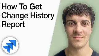 Issue History for Jira Tutorial - How to Get Change History Report [2025 Full Guide]