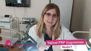 Vajinal PRP Uygulaması | Op. Dr. E. Didem ULUSOY