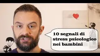 10 segnali di stress psicologico nei bambini