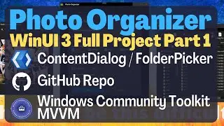 WinUI 3 | XAML | Tutorial - Photo Organizer Part 1 Full Project | MVVM | C#
