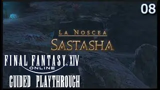 FFXIV - Guided Playthrough 08 - Sastasha