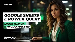 Dados do Google Sheets no Power Query [ Excel e Power BI ] - Live 109
