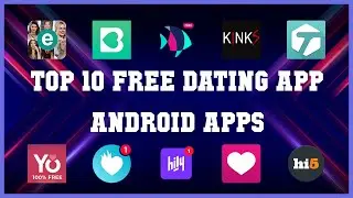 Top 10 Free Dating app Android App | Review