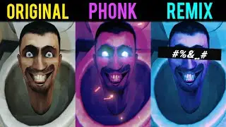 Skibidi Toilet Original vs Phonk vs Remix Version part 4