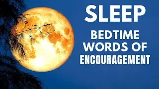 Sleep Words of Encouragement at Bedtime | You Are Enough | Bob Baker