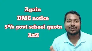 5% govt school quota A2Z , DME notice again