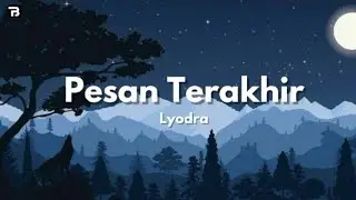 Pesan Terakhir || Lyodra || lirik
