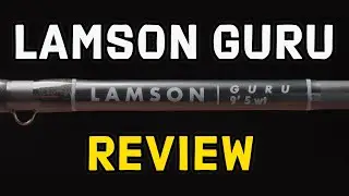 Lamson Guru Fly Rod Review ($250?!)
