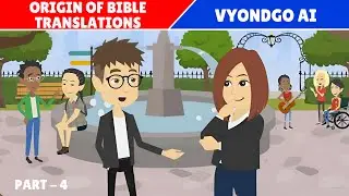 Origin of Bible translations (Part 4) | VyondGO AI | The Learning Method
