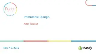 Immutable Django (Alex Tucker)