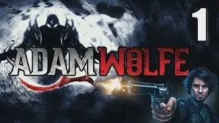 Adam Wolfe: Dark Detective [01] w/YourGibs - Episode 1: The Ancient Flame (1/6) - OPENING - Part 1