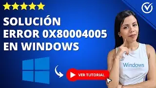 Cómo Solucionar el ERROR 0x80004005 en Windows 11/10/8/7 | 💻​ Soluciona Problemas de Software 💻​