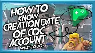 Get to know Clash of Clans Account Creation Date | How to know Creation Date of COC Account? | COC🔥