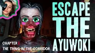 КУРЬЕЗНОЕ ЧУДО! Escape the Ayuwoki Прохождение первой части Chapter 1 the thing in the corridor