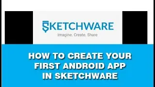 HOW TO CREATE ANDROID APP IN SKETCHWARE IN 2020.