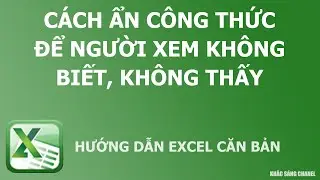 Cách ẩn công thức excel để người xem không biết