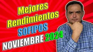 Mejores rendimientos en SOFIPOS - NOVIEMBRE 2024