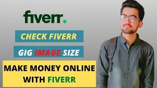 Check Fiverr Gig image size I Fiverr tutorial I Anjum Tech