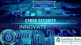 Cyber Security InnovateHERs   Rosedale LKDSB