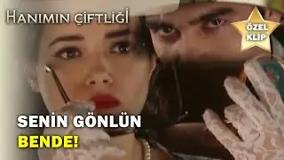 Senin Gönlün Bende! - Hanımın Çiftliği Özel Klip