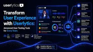 Transform User Experience with Userlytics: Advanced User Testing Tools for Every Team