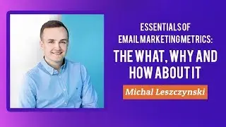 Essentials of Email Marketing Metrics: The What, Why and How About it
