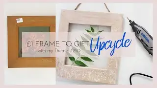 {AD} £1 FRAME UPCYCLE & WOOD CARVED GIFT USING THE DREMEL 4250 how to