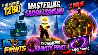 🔥 LEVEL 1260! MASTERING SADDI (SAISHI) + GRAVITY FRUIT SHOWCASE | BLOX FRUITS ⚔️🌌