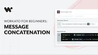 Concatenate Your Message in Slack: Combine Text and Formulas in Formula Mode | Workato for Beginners