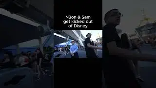 N3on and Sam get kicked out of Disney