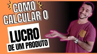 Como calcular o lucro de um produto ou empresa