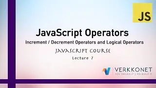 Increment/Decrement & Logical Operators - JavaScript Course - Lecture 7