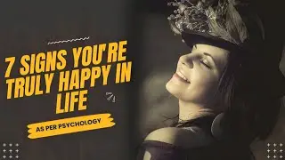 7 Signs You're Truly Happy in Life, According to Psychology | Ryno Facts