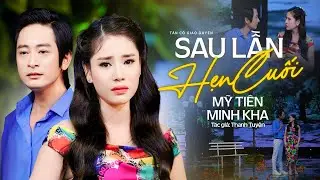 Buồn Dang Dở Với Cặp Đôi Tân Cổ Giao Duyên Hay Nhất 2024 | Sau Lần Hẹn Cuối - Mỹ Tiên x Minh Kha
