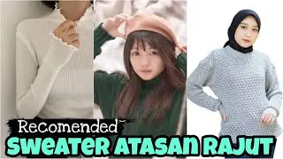 ATASAN RAJUT SWEATER | OOTD RAJUT SWEATER