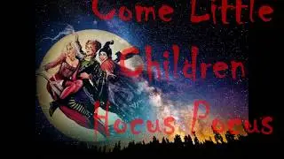 Come Little Children - Hocus Pocus (Lyrics)