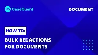 How to automatically redact multiple documents at once (Bulk document redactions) | CaseGuard Studio