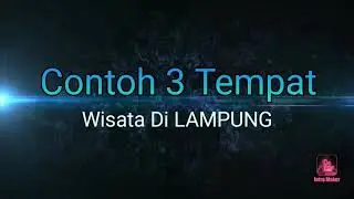 Contoh tiga tempat wisata di lampung