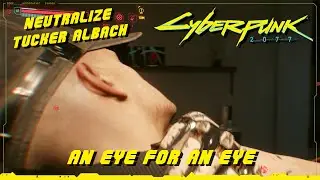 Cyberpunk 2077 - GIG: An Eye for an Eye / Neutralize Tucker Albach (Stealth)
