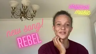 NEW ORIGINAL SONG : REBEL