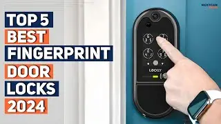 Best Fingerprint Door Lock 2024 I 5 Best Fingerprint Door Locks 2024