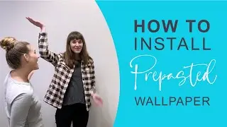 How To Install Prepasted Wallpaper