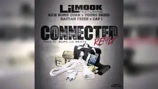 Lil Mook - Connected Remix Ft Rich Homie, Young Breed, Haitian Fresh, & Cap 1