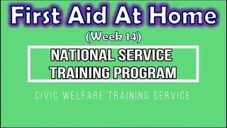 NSTP2   (CWTS) - First Aid At Home (Week 14)