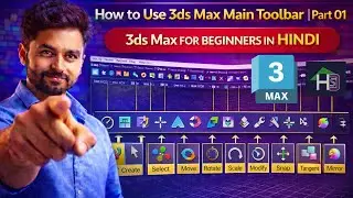 How to Use 3ds Max Main Toolbar | Part 01 | 3ds Max for Beginners in Hindi